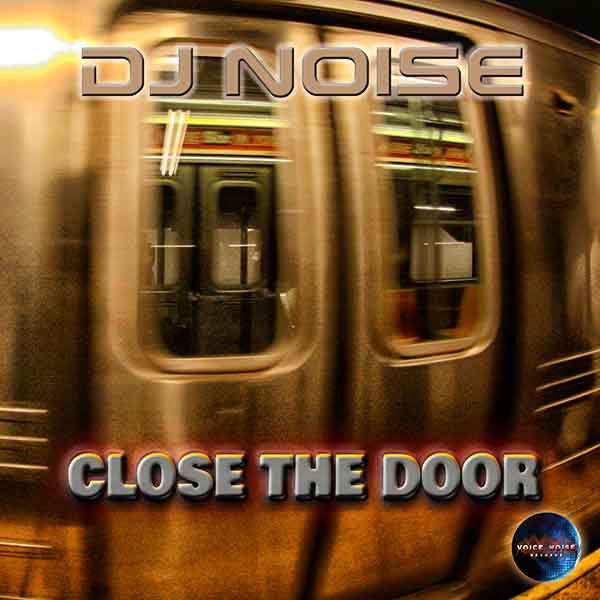 DJ Noise - Close The Door